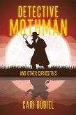 Detective Mothman and Other Oddities (eBook, ePUB)