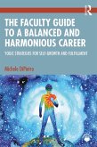 The Faculty Guide to a Balanced and Harmonious Career (eBook, ePUB)