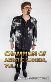 Champion of Artistic Success, Vol. 1 (eBook, ePUB)