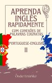 Conexões de Cognatos COGNATOS EM PORTUGUÊS E INGLÊS E EXEMPLOS DE FRASES PARA APRENDIZES DE IDIOMAS II (Conexões de Cognatos COGNATOS EM PORTUGUÊS E INGLÊS E EXEMPLOS DE FRASES, #2) (eBook, ePUB) Conexões de Cognatos COGNATOS EM PORTUGUÊS E INGLÊS E EXEMPLOS DE FRASES PARA APRENDIZES DE IDIOMAS II (Conexões de Cognatos COGNATOS EM PORTUGUÊS E INGLÊS E EXEMPLOS DE FRASES, #2) (eBook, ePUB)