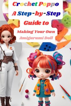 Cover Crochet Poppo: A Step-by-Step Guide to Making Your Own Amigurumi Doll (eBook, ePUB)