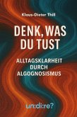 Denk, was du tust (eBook, ePUB)