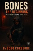 Bones The Beginning A No Survivors Spin-Off (eBook, ePUB)