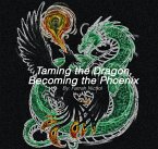 Taming the Dragon, Becoming the Phoenix (Ashes and Thorns, #1) (eBook, ePUB)