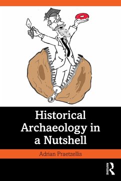 Cover Historical Archaeology in a Nutshell (eBook, ePUB)