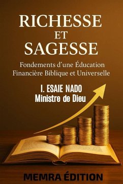 Cover Richesse et Sagesse, Fondements d'une éducation financière Biblique et Universelle (eBook, ePUB)