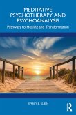 Meditative Psychotherapy and Psychoanalysis (eBook, PDF) Meditative Psychotherapy and Psychoanalysis (eBook, PDF)