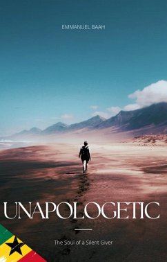 Cover Unapologetic: The Soul of a Silent Giver (eBook, ePUB)
