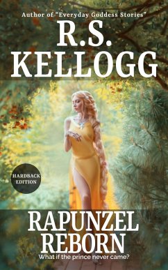 Rapunzel Reborn: First Hardback Edition (Rapunzel Collection, #1) (eBook, ePUB) - Kellogg, R. S.