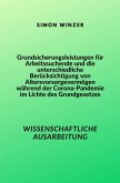 Grundsicherungsleistungen für Arbeitssuchende und die unterschiedliche Berücksichtigung von Altersvorsorgevermögen während der Corona-Pandemie im Lichte des Grundgesetzes (eBook, ePUB)
