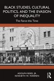Black Studies, Cultural Politics, and the Evasion of Inequality (eBook, PDF)