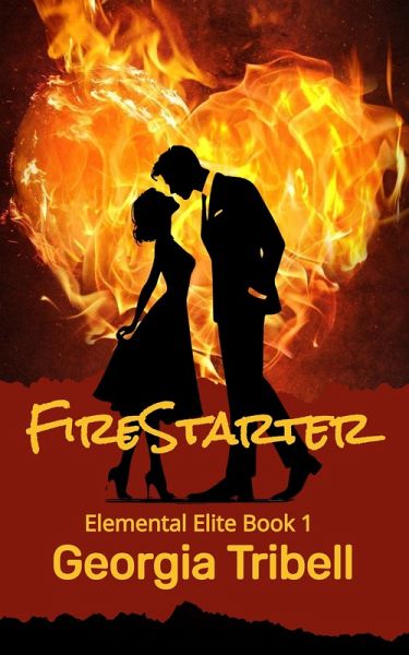 FireStarter (Elemental Elite, #1) (eBook, ePUB)