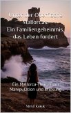 Unter der Oberfläche Mallorcas: Ein Familiengeheimnis, das Leben fordert (eBook, ePUB) Unter der Oberfläche Mallorcas: Ein Familiengeheimnis, das Leben fordert (eBook, ePUB)