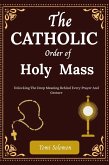 The Catholic Orer of Holy Mass (eBook, ePUB) The Catholic Orer of Holy Mass (eBook, ePUB)