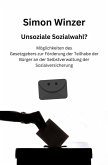 Unsoziale Sozialwahl? Möglichkeiten des Gesetzgebers zur Förderung der Teilhabe der Bürger an der Selbstverwaltung der Sozialversicherung (eBook, ePUB)