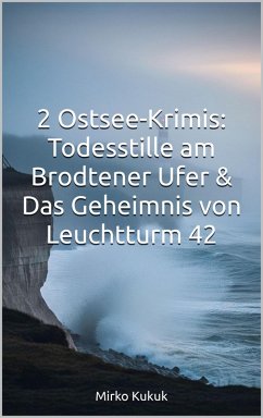 Cover 2 Ostsee-Krimis: Todesstille am Brodtener Ufer & Das Geheimnis von Leuchtturm 42 (eBook, ePUB)