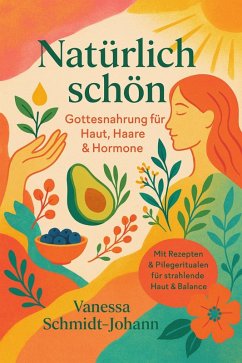 Cover Natürlich schön - Gottesnahrung für Haut, Haare & Hormone (eBook, ePUB)
