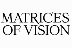 Matrices Of Vision - Toll,Abigail