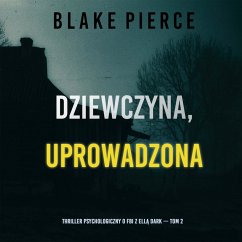 Cover Dziewczyna, uprowadzona (Thriller psychologiczny o FBI z Ellą Dark — Tom 2) (MP3-Download)