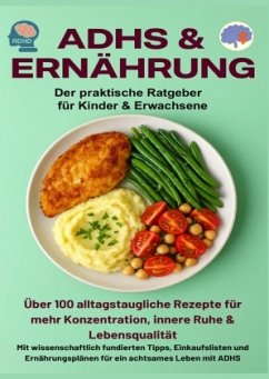 Cover ADHS & Ernährung: Der praktische Ratgeber für Kinder & Erwachsene - Über 100 alltagstaugliche Rezepte für mehr Konzentr
