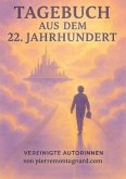 Tagebuch aus dem 22. Jahrhundert Tagebuch aus dem 22. Jahrhundert