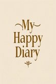 MY HAPPY DIARY MY HAPPY DIARY