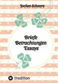 Briefe Betrachtungen Essays Briefe Betrachtungen Essays