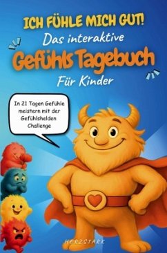 Cover Ich fühle mich gut! Das interaktive Gefühlstagebuch für Kinder