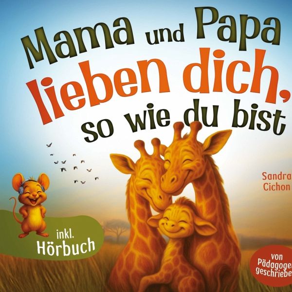 Mama und Papa lieben dich, so wie du bist