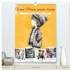 Wenn Mauern sprechen könnten (hochwertiger Premium Wandkalender 2026 DIN A2 hoch), Kunstdruck in Hochglanz