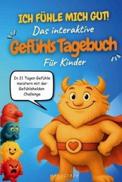 Cover Ich fühle mich gut! Das interaktive Gefühlstagebuch für Kinder