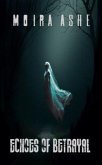 Echoes of Betrayal (eBook, ePUB)