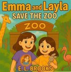 Emma and Layla Save the Zoo (eBook, ePUB)