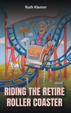 Cover Riding the Retire Roller Coaster (eBook, ePUB)