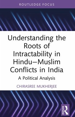 Understanding the Roots of Intractability in Hindu-Muslim Conflicts in India (eBook, PDF) - Mukherjee, Chirasree