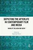 Depicting the Afterlife in Contemporary Film and Media (eBook, ePUB) Depicting the Afterlife in Contemporary Film and Media (eBook, ePUB)