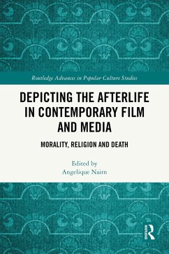 Depicting the Afterlife in Contemporary Film and Media (eBook, ePUB) Depicting the Afterlife in Contemporary Film and Media (eBook, ePUB)