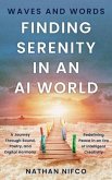Waves and Words: Finding Serenity in an AI World (eBook, ePUB) Waves and Words: Finding Serenity in an AI World (eBook, ePUB)