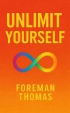 Unlimit Yourself (eBook, ePUB)