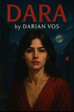 DARA (eBook, ePUB) - Vos, Darian; J. Sheridan Le Fanu DARA (eBook, ePUB) - Vos, Darian; J. Sheridan Le Fanu