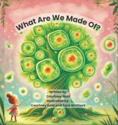 What Are We Made Of? (eBook, ePUB) - Gold, Courtney A