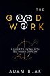 The Good Work - A Guide to Living with... - Bild 1