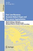Fast, Low-Resource, Accurate Robust Organ and Pan-cancer Segmentation (eBook, PDF) Fast, Low-Resource, Accurate Robust Organ and Pan-cancer Segmentation (eBook, PDF)