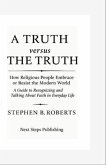 A Truth versus The Truth (eBook, ePUB) A Truth versus The Truth (eBook, ePUB)