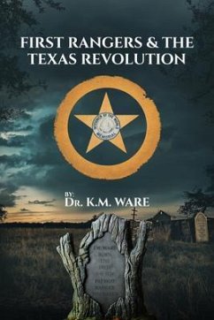 First Rangers & The Texas Revolution (eBook, ePUB) - Ware, K. M.