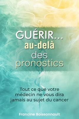 Guérir... au-delà des pronostics (eBook, ePUB)