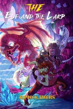 The Elf and the LARP (eBook, ePUB) - Ewers, Kipjo