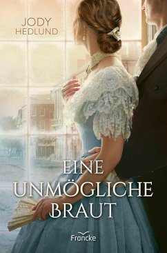 Eine unmögliche Braut (eBook, ePUB) - Hedlund, Jody