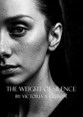 The Weight of Silence (eBook, ePUB) The Weight of Silence (eBook, ePUB)