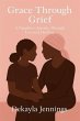 Grace Through Grief: A Daughter's... - Bild 1